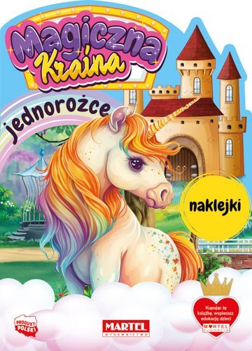 Jednorożce z naklejkami. Magiczna kraina