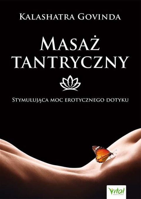 Masaż tantryczny. Stymulująca moc erotycznego dotyku wyd. 2023