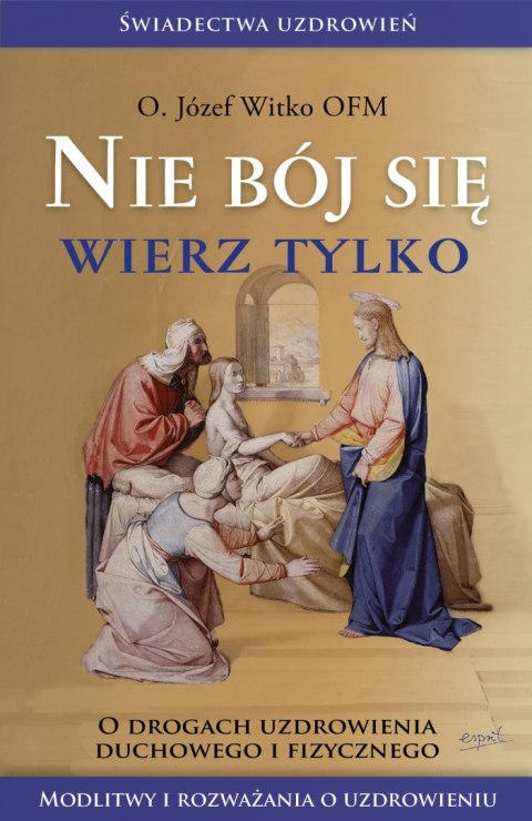 Nie bój się, wierz tylko wyd. 2023