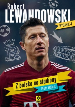 Robert lewandowski. Z boiska na stadiony wyd. 2023