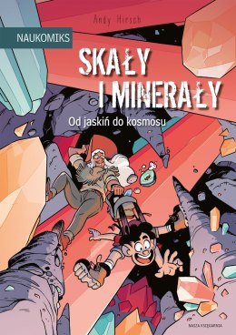 Skały i minerały. Od jaskiń do kosmosu. Naukomiks