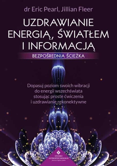 Uzdrawianie energią, światłem i informacją. Bezpośrednia ścieżka