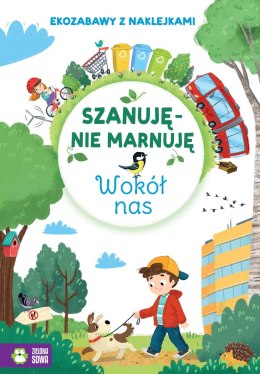 Wokół nas. Szanuję, nie marnuję