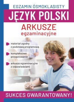 Język polski. Arkusze egzaminacyjne. Egzamin ósmoklasisty