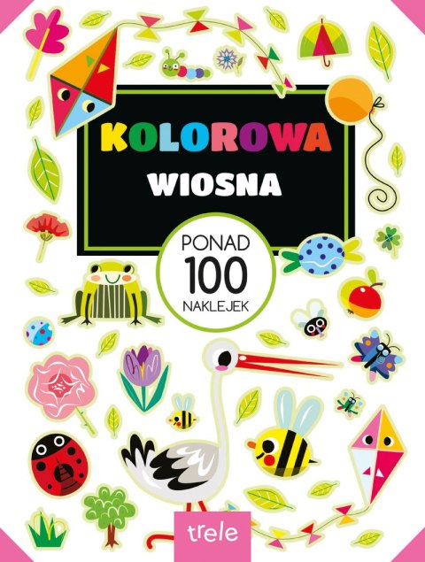 Kolorowa wiosna. Ponad 100 naklejek. Ponad 100 naklejek