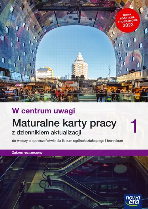 Nowe wiedza o społeczeństwie W centrum uwagi karty pracy maturalne 1 liceum i technikum zakres rozszerzony