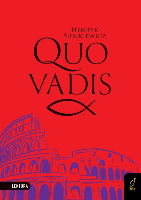 Quo vadis. Lektury szkolne z opracowaniem Quo vadis. Lektury szkolne z opracowaniem