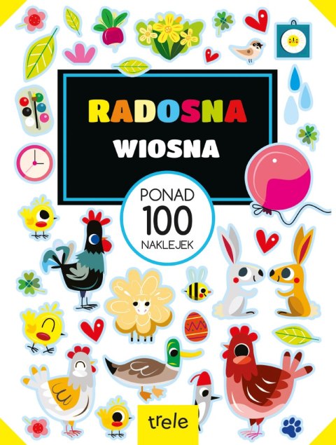 Radosna wiosna. Ponad 100 naklejek. Ponad 100 naklejek Radosna wiosna. Ponad 100 naklejek. Ponad 100 naklejek
