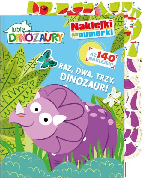 Raz, dwa, trzy, DINOZAUR! Lubię dinozaury. Naklejki na numerki. Część 1