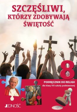 Religia Szczęśliwi którzy zdobywają świętość podręcznik dla klasy 8 szkoły podstawowej