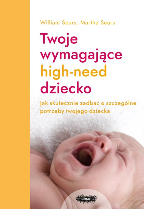 Twoje wymagające HIGH-NEED dziecko wyd. 2023