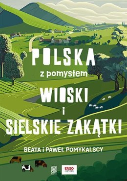 Wioski i sielskie zakątki. Polska z pomysłem