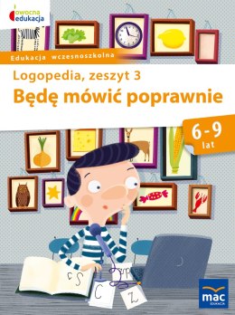 Będę mówić poprawnie logopedia zeszyt 3