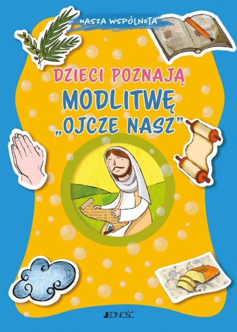 Dzieci poznają modlitwę „Ojcze nasz". Nasza wspólnota