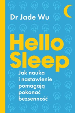 Hello sleep. Jak nauka i nastawienie pomagają pokonać bezsenność