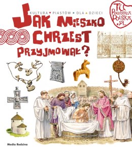 Jak Mieszko chrzest przyjmował. Tu powstała Polska