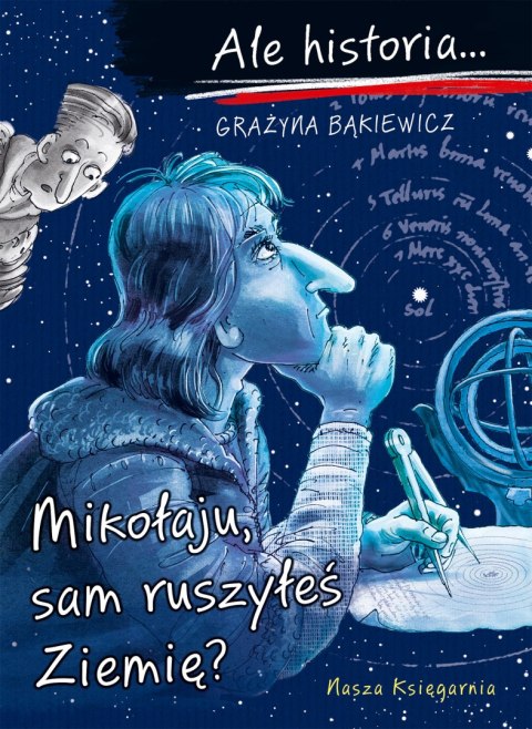 Mikołaju, sam ruszyłeś Ziemię? Ale historia....