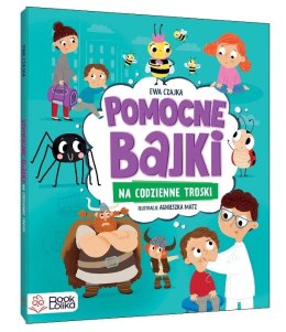 Pomocne bajki. Na codzienne troski.