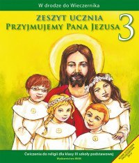 Religia przyjmujemy pana Jezusa ćwiczenia dla klasy 3 szkoły podstawowej