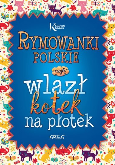 Rymowanki polskie czyli wlazł kotek na płotek