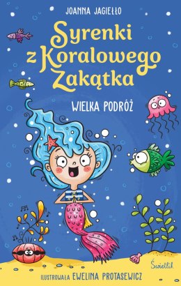 Wielka podróż. Syrenki z Koralowego Zakątka. Tom 2