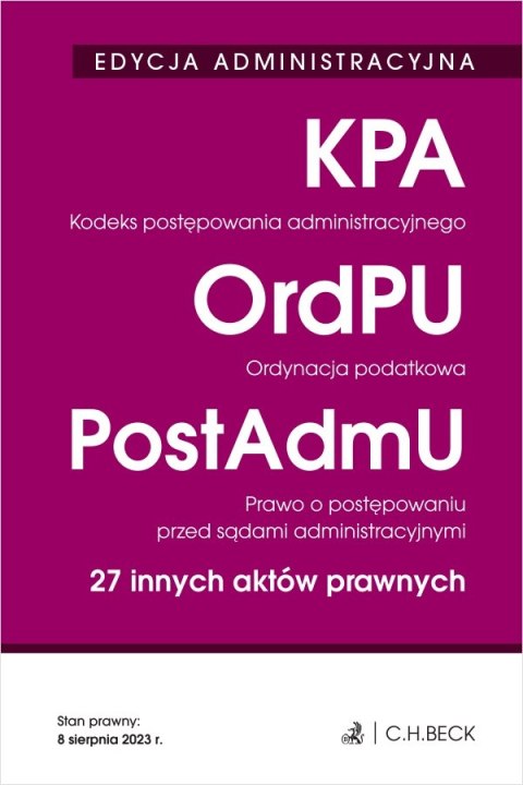 Edycja administracyjna. Kodeks postępowania administracyjnego. Ordynacja podatkowa. Prawo o postępowaniu przed sądami administra