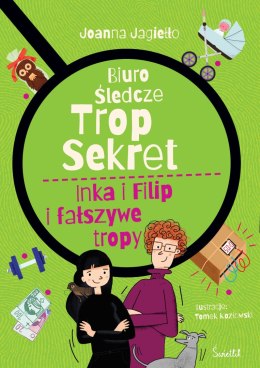 Inka i Filip i fałszywe tropy. Biuro śledcze Trop Sekret. Tom 3