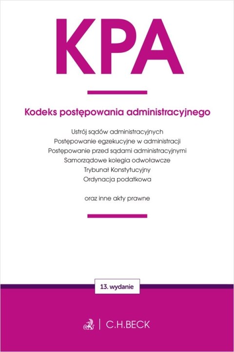 KPA. Kodeks postępowania administracyjnego oraz ustawy towarzyszące wyd. 13