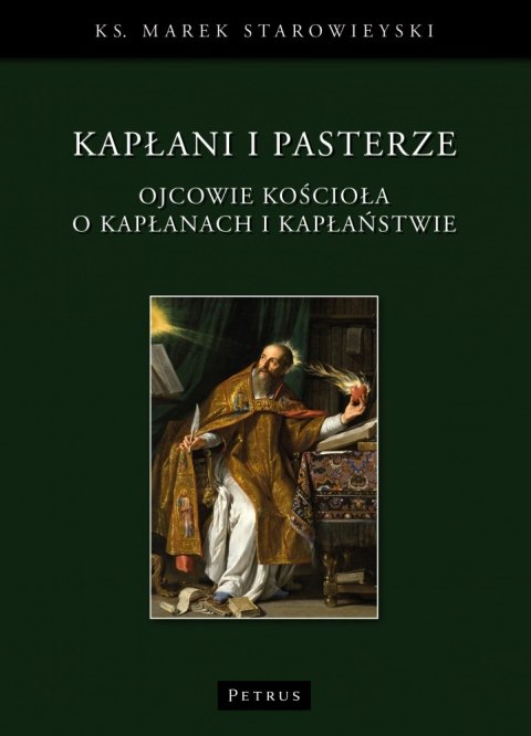 Kapłani i pasterze. Ojcowie kościoła o kapłanach i kapłaństwie