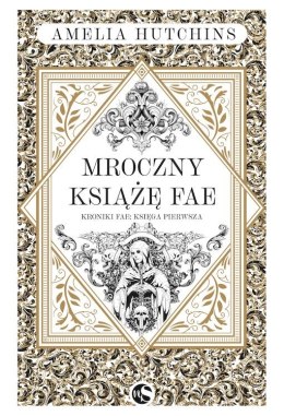 Mroczny książę Fae. Kroniki Fae. Tom 1