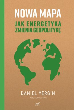 Nowa mapa. Jak energetyka zmienia geopolitykę wyd. 2023