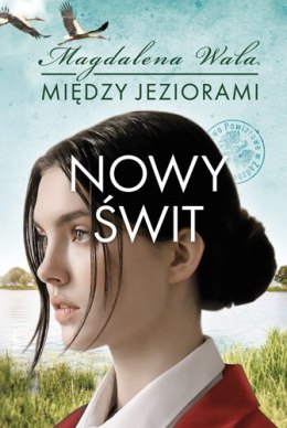 Nowy świt. Między jeziorami. Tom 3