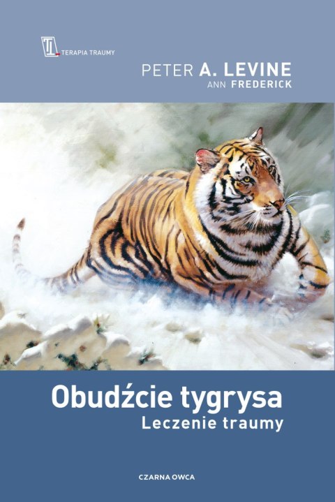 Obudźcie tygrysa. Leczenie traumy. Terapia Traumy wyd. 2