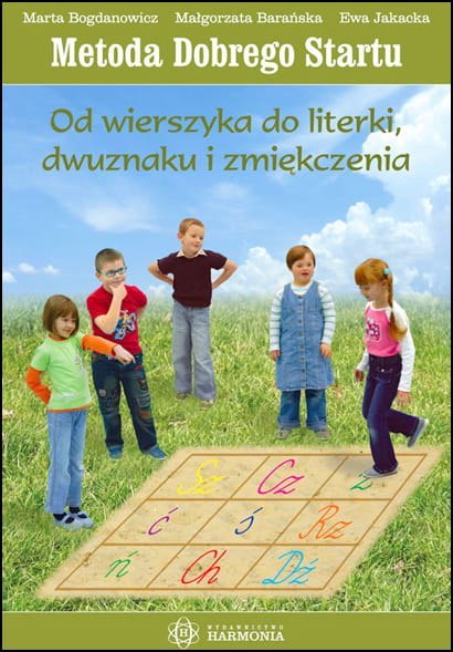 Od wierszyka do literki dwuznaku i zmiękczenia Metoda Dobrego Startu