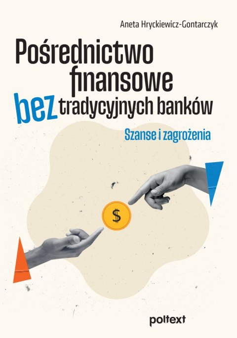 Pośrednictwo finansowe bez tradycyjnych banków. Szanse i zagrożenia