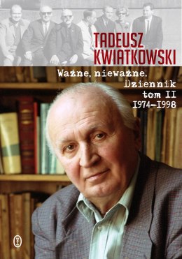 Ważne, nieważne. Dziennik 1974-1998