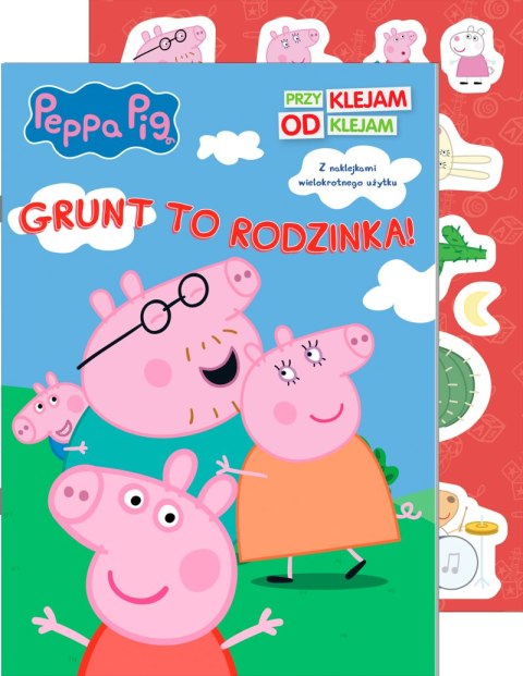 Grunt to rodzinka. Świnka Peppa. Przyklejam Odklejam