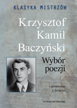 Krzysztof Kamil Baczyński. Wybór poezji. Klasyka mistrzów