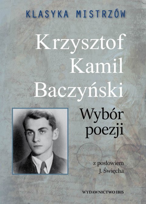 Krzysztof Kamil Baczyński. Wybór poezji. Klasyka mistrzów