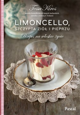 Limoncello, szczypta ziół i pieprzu. Przepis na włoskie życie