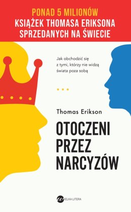 Otoczeni przez narcyzów. Jak obchodzić się z tymi, którzy nie widzą świata poza sobą wyd. 2023