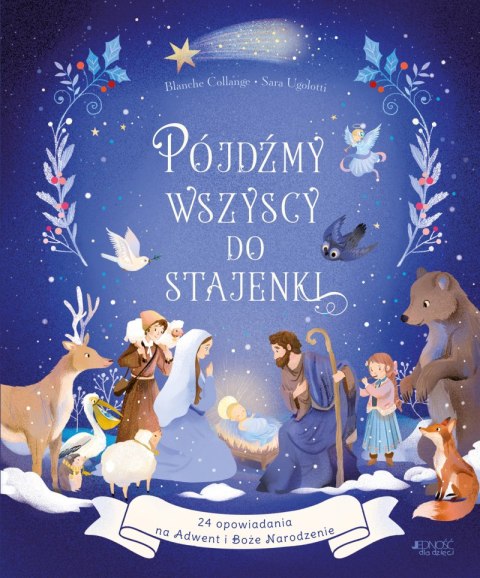 Pójdźmy wszyscy do stajenki. 24 opowiadania na Adwent i Boże Narodzenie