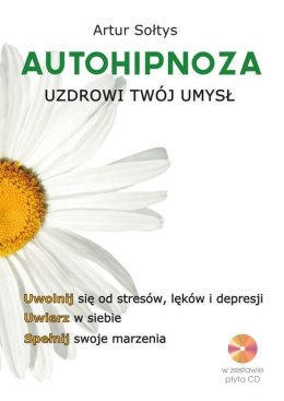 Autohipnoza uzdrowi twój umysł wyd. 4