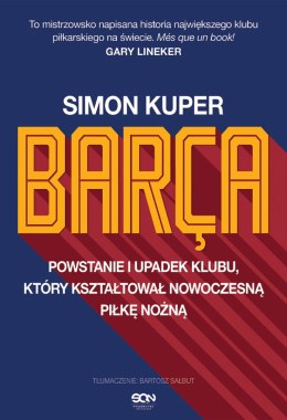 Barca. Powstanie i upadek klubu, który kształtował nowoczesną piłkę nożną wyd. 2023