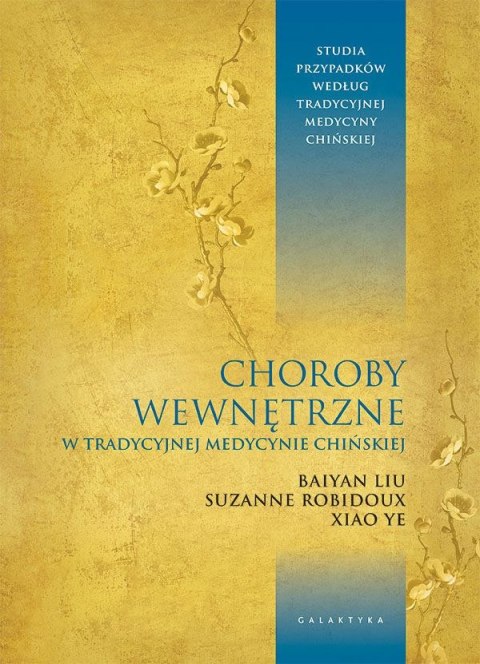 Choroby wewnętrzne w tradycyjnej medycynie chińskiej. Studia przypadków klinicznych według tradycyjnej medycyny chińskiej