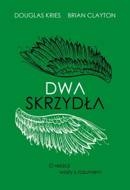 Dwa skrzydła. O relacji wiary z rozumem