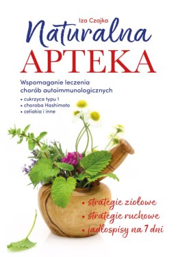 Naturalna apteka. Wspomaganie leczenia chorób autoimmunologicznych