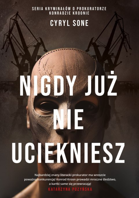 Nigdy już nie uciekniesz. Prokurator Konrad Kroon. Tom 3