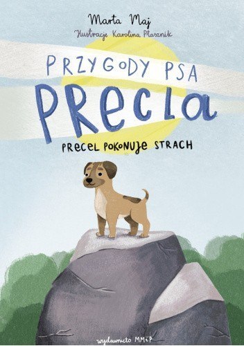 Precel pokonuje strach. Przygody psa Precla