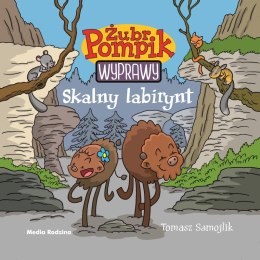 Skalny labirynt. Żubr Pompik. Wyprawy